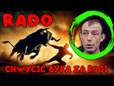 🔴 RADO - chwycić BYKA 🐂 za ROGI ‼️