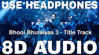 Bhool Bhulaiyaa 3 Title Track (8D Audio) || Kartik Aaryan || Pitbull, Diljit Dosanjh, Neeraj S