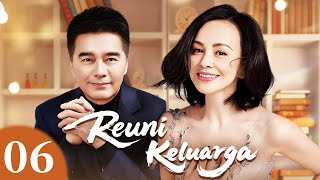 [Indo Sub] Reuni Keluarga | (Family Reunion) EP06 | 小重逢 | YoYo #XuYajun #WangLin