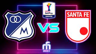 MILLONARIOS VS SANTA FE - Semifinal - Vuelta - LIGA BETPLAY FEMENINA 2026