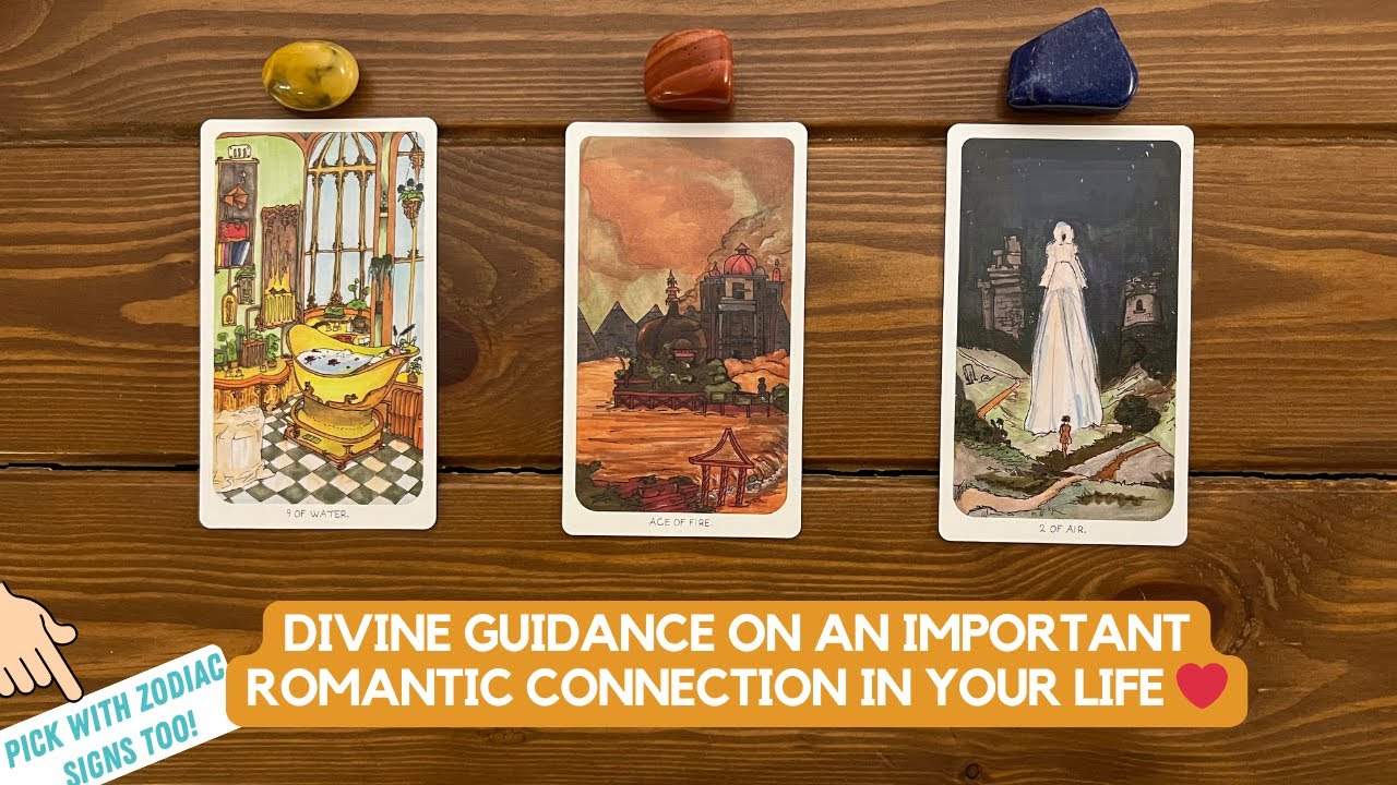 Divine Guidance on An Important Romantic Connection in Your Life!
