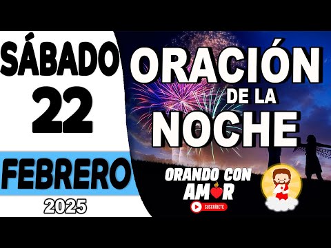 Oración de la Noche de hoy Sábado 22 de Febrero de 2025