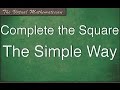 Completing the Square Made Easy