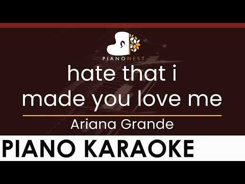 Ariana Grande – hate that i made you love me – HIGHER Key (Piano Karaoke Instrumental)