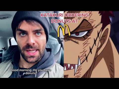 Katakuri's German Voice Actor ordering Donuts at McDonald's.