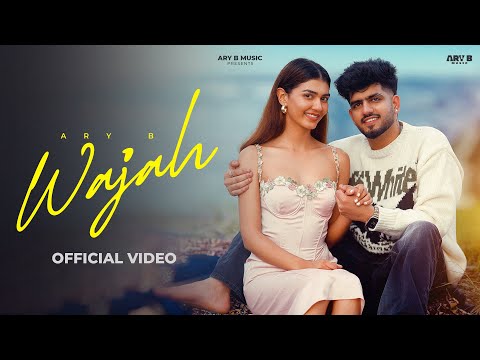 Ary B - Wajah  ( Official Music Video ) Latest Punjabi Song