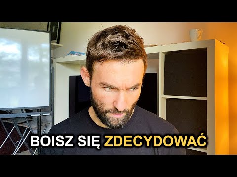 Utknąłeś bo wahasz się. Pomogę Ci podjąć decyzję!