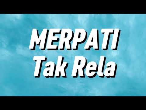 Merpati - Tak Rela (Lirik)