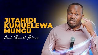 JITAHIDI KUMUELEWA MUNGU. MWL. RENALD MLAWI