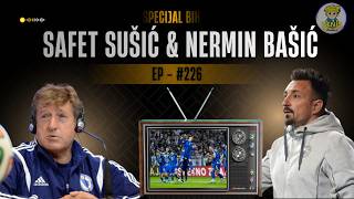 #226 - Safet Sušić & Nermin Bašić / BiH ide na Svjesko prvenstvo!