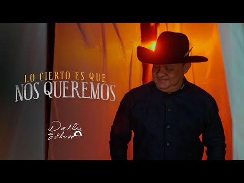 LO CIERTO ES QUE NOS QUEREMOS - WALTER SILVA (Video Oficial)
