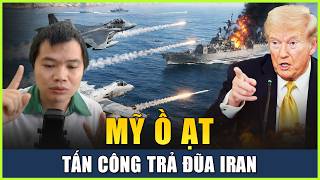 Live 10-6 (Sáng): Mỹ Ồ Ạt Tấn Công Iran, Trump Ra Lệnh Trả Đũa Vụ Iran Bắn Rơi Trực Thăng Mỹ