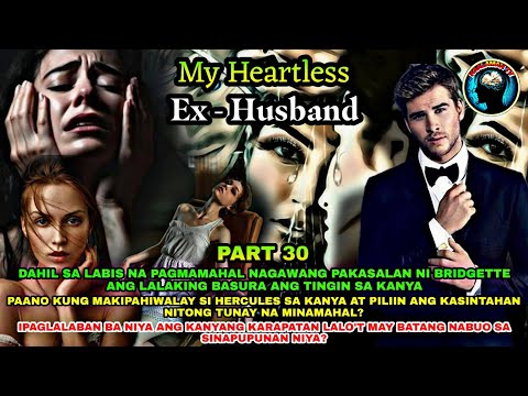 PART 30: MY HEARTLESS EX- HUSBAND | Kaalaman Tv