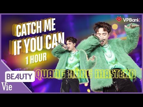 Quang Hùng MasterD quậy chấn động với CATCH ME IF YOU CAN remix vô cùng mới lạ | 1 HOUR