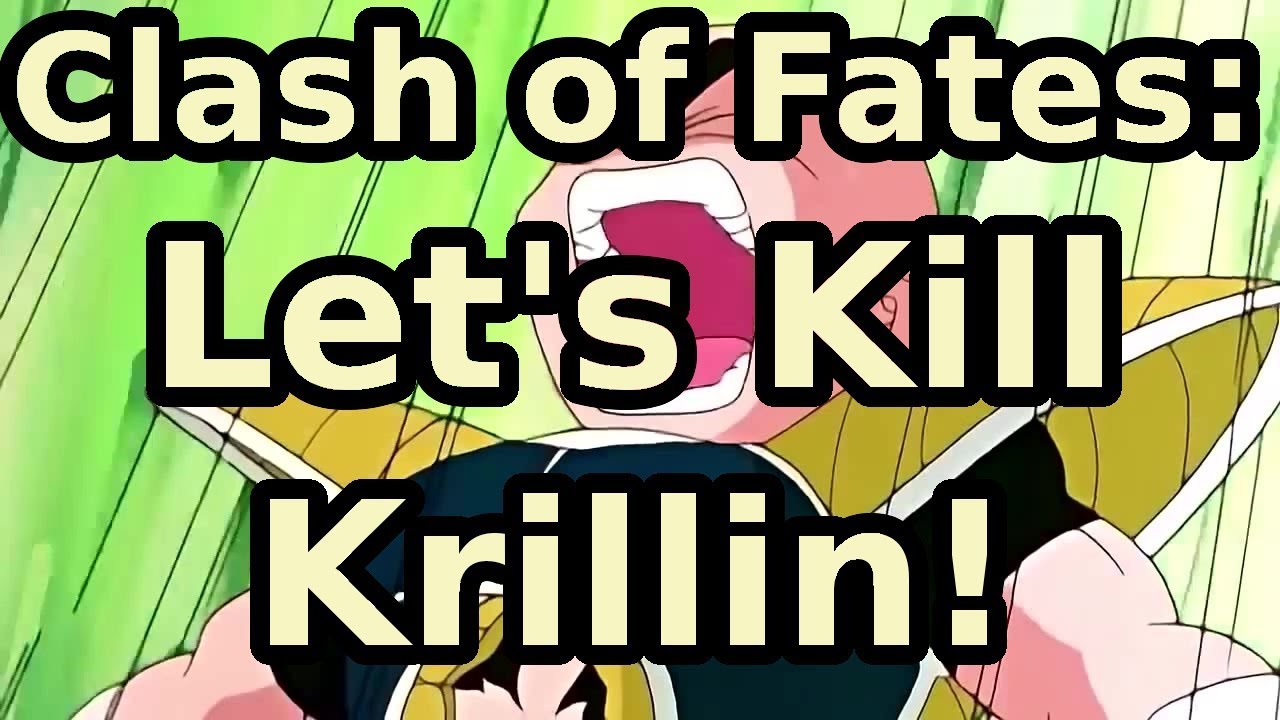 Clash of Fates: Let's Kill Krillin