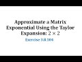 Matrix Exponential and Taylor Expansion