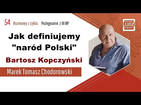 Jak definiujemy "naród Polski" - Bartosz Kopczyński