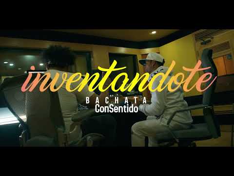 INVENTANDOTE -  Bachata Con Sentido (Video Oficial)