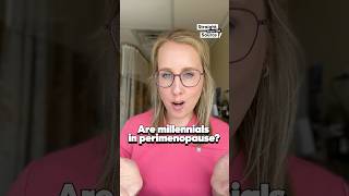 Are millennials in perimenopause?