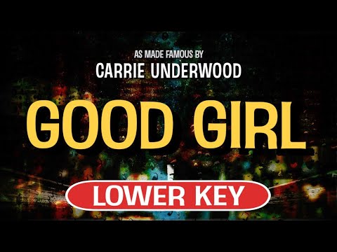 Good Girl (Karaoke Lower Key) – Carrie Underwood