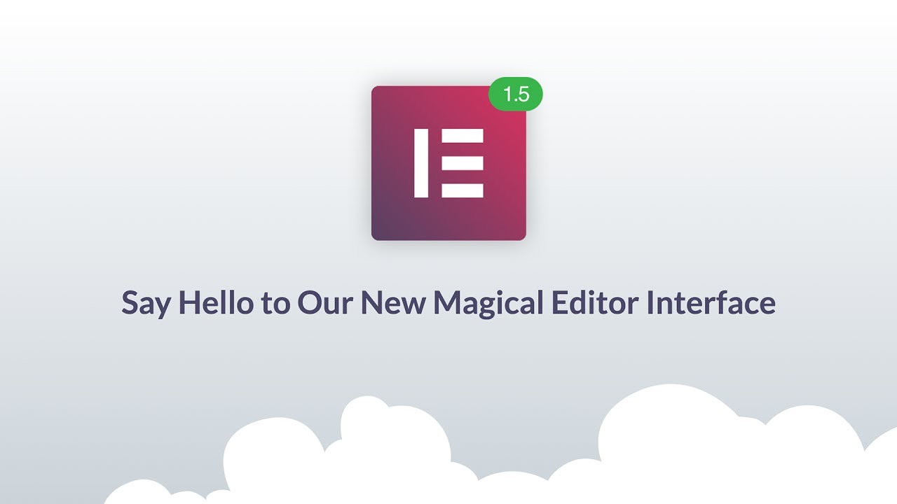 Say Hello to Elementor 1.5 - Our New Magical Editor Interface - Sites on WordPress