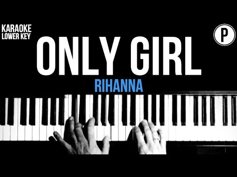 Rihanna – Only Girl (In The World) Karaoke LOWER KEY Slowed Acoustic Piano Instrumental Cover Lyrics