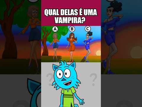 QUAL DELAS É UMA VAMPIRA? #teste #desafio