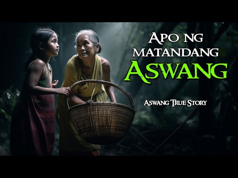 APO NG MATANDANG ASWANG | Kwentong Aswang | True Story