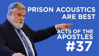 Prison Acoustics Are Best (Acts of the Apostles #37) | Douglas Wilson