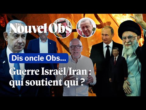 Guerre Israël-Iran : qui soutient qui dans la région ?