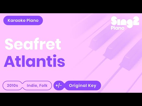 Seafret – Atlantis (Piano Karaoke)