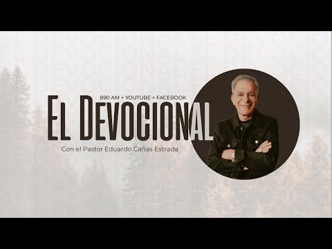 El Devocional | Pastor Eduardo Cañas | 4 de octubre 2024