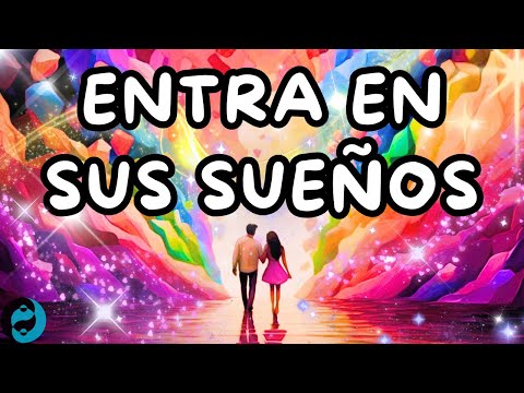 ✨🌌 Entra en sus Sueños Meditación ONÍRICA para Conectar con la Mente de la Persona que Amas 🌙