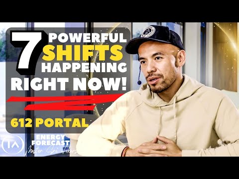 7 Powerful Shifts Happening RIGHT NOW That Will Transform Your Life! [612 Portal is Open..]