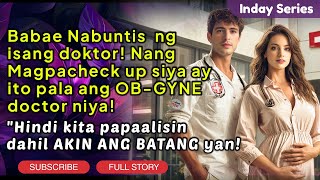 BABAE NABUNTIS NG ISANG DOKTOR! Magiging OB pa niya pala ito! | Siren Stories