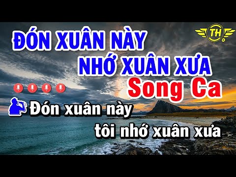 Đón Xuân Này Nhớ Xuân Xưa Karaoke Song Ca | Beat Mới Dễ Hát Âm Thanh Chuẩn | Trọng Hiếu
