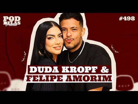 FELIPE AMORIM E DUDA KROPF - PODDELAS PODCAST #498