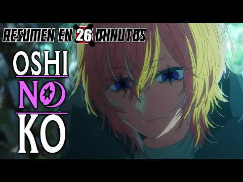 🔷 OSHI NO KO 2 | Resumen en 26 Minutos