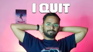 I QUIT