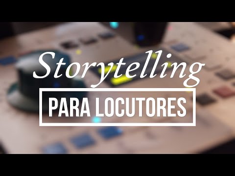 CURSO DE LOCUCIÓN: STORYTELLING PARA LOCUTORES