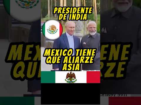 El presidente de India dice que México debe ser aliado de Asia #mexico #noticiasméxico #news #india