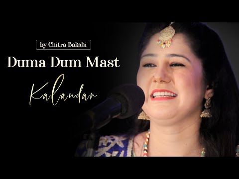 Duma Dum Mast Kalandar ~ ਦੱਮਾ ਦਮ ਮਸਤ ਕਲੰਦਰ ~ Sufi Music Live Performance by Chitra Bakshi