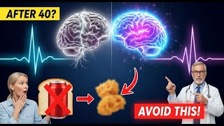 Avoid These Foods After 40 – They’re Aging Your Brain FAST!