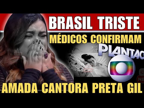 URGENTE! MÉDICOS DA CANTORA PRETA GIL lNFELIZMENTE APÓS DIFÍCIL DECISÃO TRISTE COMUNICADO CHEGA