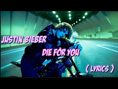 Justin Bieber - Die For You (Lyrics)