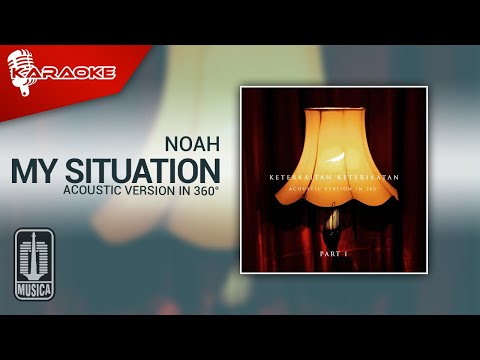 NOAH – My Situation (Acoustic Version in 360°) | Karaoke Video – No Vocal