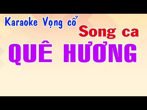 Karaoke tân cổ QUÊ HƯƠNG – SONG CA