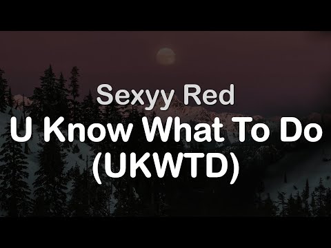 Sexyy Red - U Know What To Do (UKWTD) (Clean Lyrics)