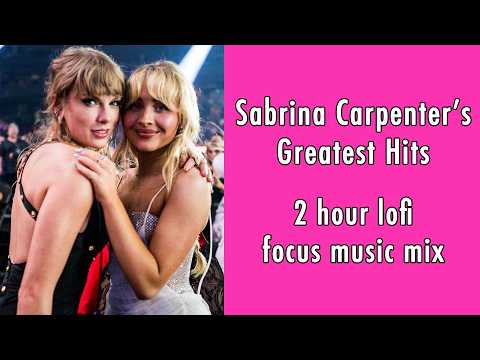 sabrina carpenter's greatest hits, but lofi | 2 hour instrumental mix
