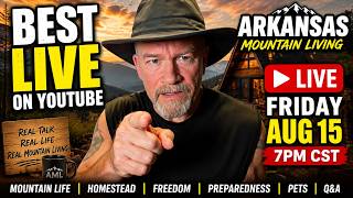 Arkansas Mountain Living  Live Stream 8/15/26